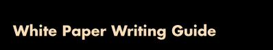 White Paper Writing Guide